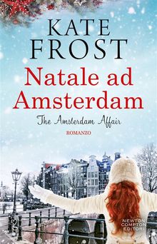 Natale ad Amsterdam. The Amsterdam Affair.  Kate Frost