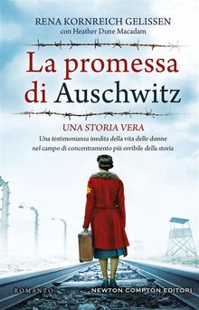 La promessa di Auschwitz.  Rena Kornreich Gelissen