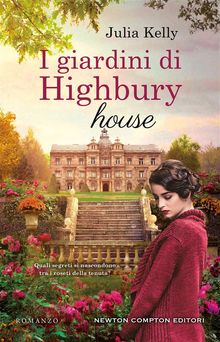 I giardini di Highbury House.  Julia Kelly