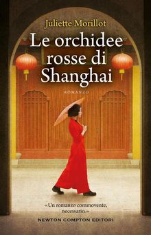 Le orchidee rosse di Shanghai.  Juliette Morillot