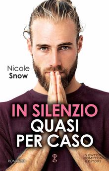 In silenzio quasi per caso.  Nicole Snow