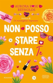 Non posso stare senza te.  Aurora Rose Reynolds