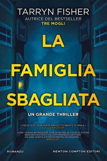 La famiglia sbagliata.  Tarryn Fisher