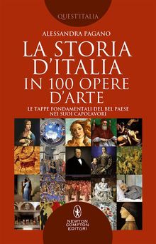 La storia d'Italia in 100 opere d'arte.  Alessandra Pagano