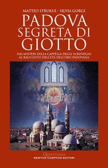 Padova segreta di Giotto.  Silvia Gorgi