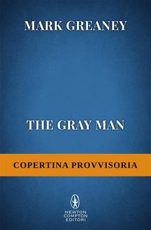 The Gray Man.  Mark Greaney