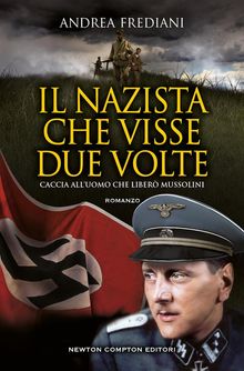 Il nazista che visse due volte.  Andrea Frediani