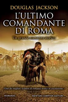 L'ultimo comandante di Roma.  Douglas Jackson