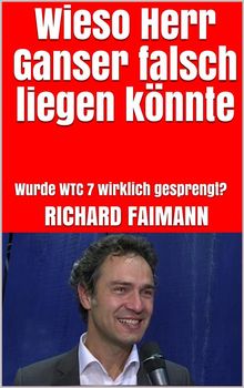 Wieso Herr Ganser falsch liegen knnte.  Richard Faimann