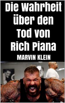 Die Wahrheit ber den Tod von Rich Piana.  Marvin Klein