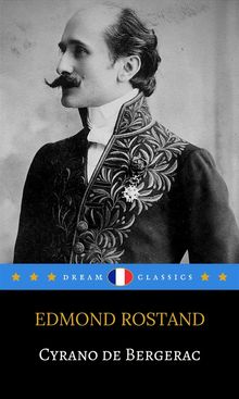 Cyrano de Bergerac (Dream Classics).  Edmond Rostand