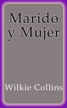 Marido y Mujer.  Wilkie Collins