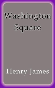 Washington Square.  Henry James