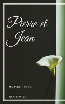 Pierre et Jean.  Guy de Maupassant