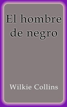 El hombre de negro.  Wilkie Collins