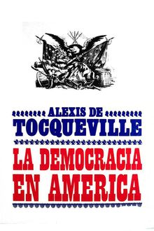 La democracia en Amrica.  Alexis de Tocqueville