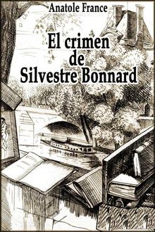 El crimen de Silvestre Bonnard.  Anatole France