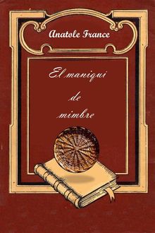 El maniqu de mimbre.  Anatole France