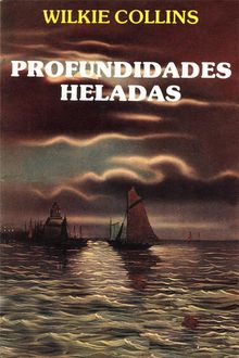 Profundidades heladas.  Wilkie Collins