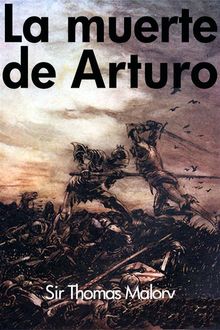 La muerte de Arturo.  Sir Thomas Malory