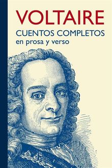 Cuentos completos en prosa y verso.  Voltaire