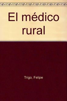 El mdico rural.  Felipe Trigo