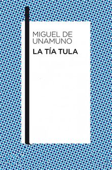 La ta Tula.  Miguel de Unamuno