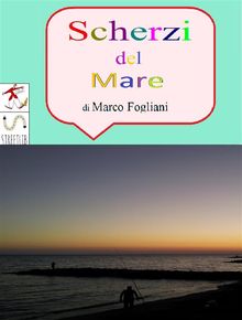 Scherzi del Mare.  Marco Fogliani