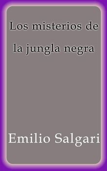 Los misterios de la jungla negra.  Emilio Salgari