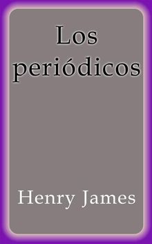 Los peridicos.  Henry James