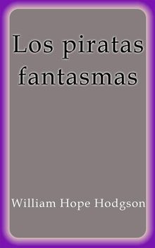 Los piratas fantasmas.  William Hope Hodgson