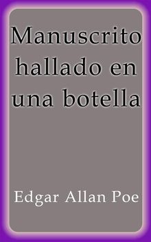 Manuscrito hallado en una botella.  Edgar Allan Poe