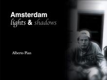 Amsterdam. Lights  &  Shadows.  Alberto Pian