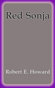 Red Sonja.  Robert E. Howard