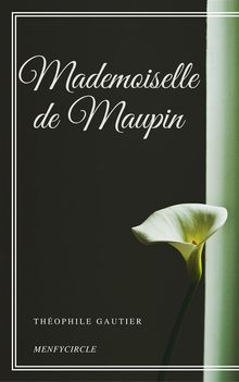 Mademoiselle de Maupin.  Theophile Gautier