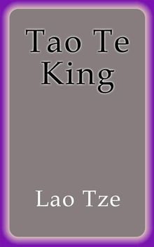 Tao te king.  Lao Tze