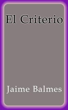 El Criterio.  Jaime Balmes