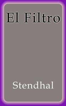 El Filtro.  Stendhal