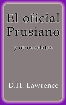 El oficial Prusiano y otros relatos.  D.H. Lawrence