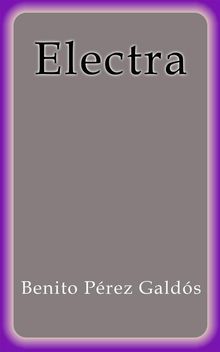 Electra.  Benito Prez Galds