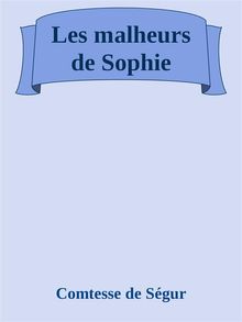 Les malheurs de Sophie.  Comtesse de Sgur