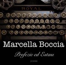 Profezie ed estasi.  Marcella Boccia