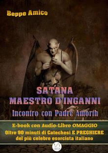 Satana - Maestro d'inganni - Incontro con Padre Gabriele Amorth.  Beppe Amico