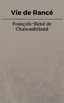 Vie de Ranc.  Franois-ren De Chateaubriand