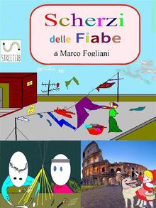 Scherzi delle Fiabe.  Marco Fogliani