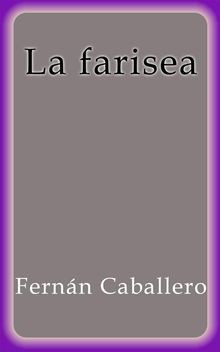 La Farisea.  Fernn Caballero