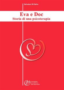 Eva e doc: storia di una psicoterapia.  Salvatore Di Salvo