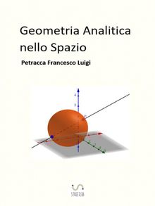 Geometria Analitica nello Spazio.  Petracca Francesco Luigi