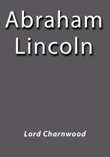 Abraham Lincoln.  Lord Charnwood