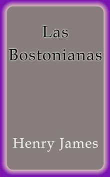 Las Bostonianas.  Henry James